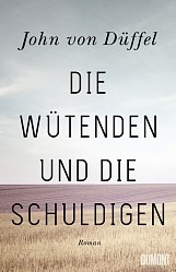 John von Düffel - Die Wütenden und die Schuldigen - DuMont